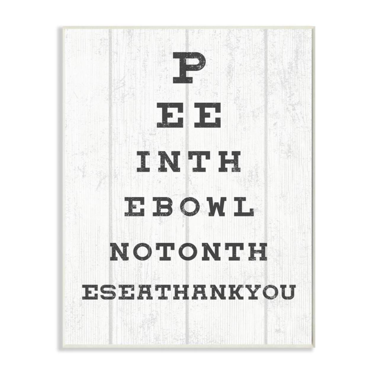 Stupell Industries Bathroom "Pee in the Bowl" Seeing Eye Chart Wooden Wall Plaque